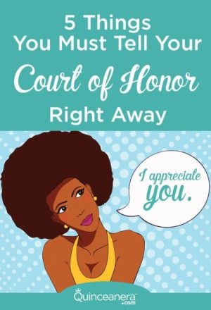 A cartoon woman with a speech bubble saying 5 things you must tell your Quinceanera court of honor
